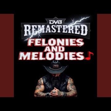 Felonies And Melodies (Remastered)