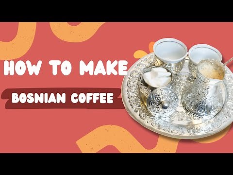 How to make Bosnian Coffee