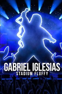 Gabriel Iglesias: Stadium Fluffy (2022) - Movie