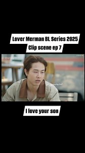 Lover merman BL Series 2025 clip scene ep7 | Theboyslovevlog3443