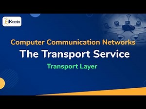 The Transport Service | Transport Layer | Computer Communication Networks