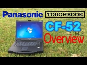 Panasonic Toughbook CF-52 Mk.2 Overview & Demo