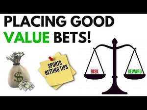 Placing Good Value Bets! — Sports Betting 101: Episode 4