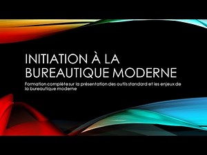 Initiation à la bureautique moderne