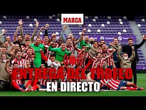 EN DIRECTO: el Atlético recibe su trofeo de campeón de Liga I MARCA