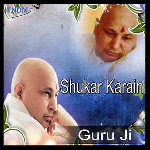 Shukar Karan Guru Ji - Sonia Arora: Song Lyrics, Music Videos & Concerts
