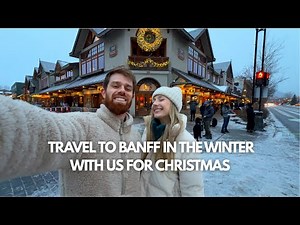 Christmas in Canada's Most Beautiful Mountain Town (2-Day Winter Itinerary in Banff, Canada)