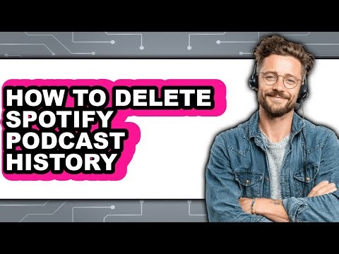 How to Delete Spotify Podcast History (updated)