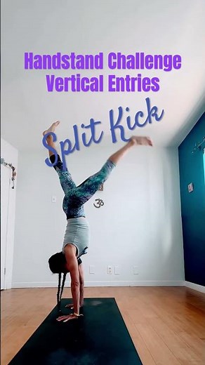 Handstand Challenge 🤸🏿 Vertical Entries 🤸🏿 Split Kick