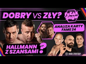 FREAK SHOW: FAME 24 - LABRYGA CZY WAMPIR? HALLMAN Z DEBIUTEM I TURNIEJ W BASENIE. ANALIZA KARTY WALK