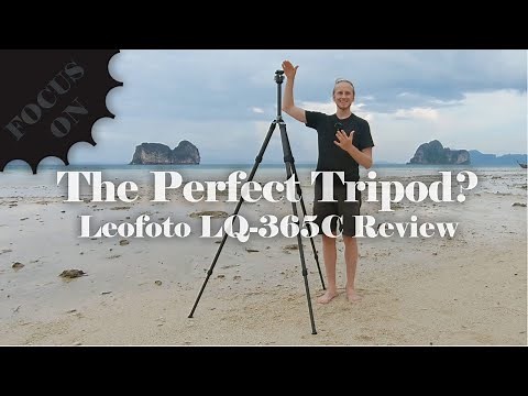 The Perfect Tripod? Leofoto LQ-365C Review