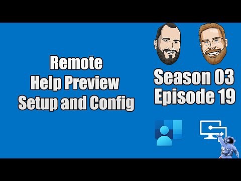 S03E19 - Remote Help Preview Setup and Config (I.T)