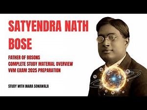 Satyendra Nath Bose: Father Of Bosons - Complete Study Material Overview | VVM Exam 2025 Preparation
