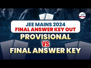 JEE Mains 2024 Final Answer Key Out | Provisional vs Final Answer Key #JEEMain2024 #JEEAnswerKey2024