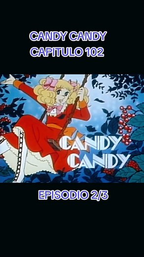 Candy Candy Capítulo 102 - Episodio 2/3