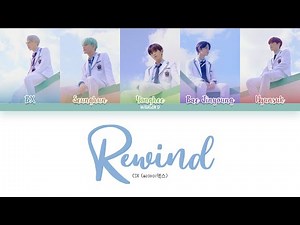 CIX (씨아이엑스) - 'REWIND' Lyrics [Color Coded Han_Rom_Eng]