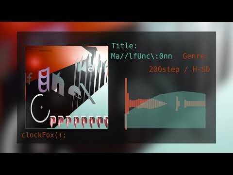 clockFox(); - Ma//lfUnc\\:0nn [Official Visualizer]