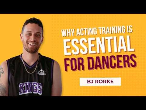 Why Acting Training is Essential for Dancers | BJ Rorke - McDonald College & Director NxtGen Project