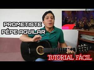 CÓMO TOCAR PROMETISTE de PÉPE AGUILAR en GUITARRA