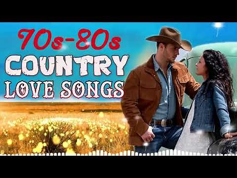 70s 80s Best Classic Country Love Songs Ever - Best Old Country Love Songs Of 70s 80s