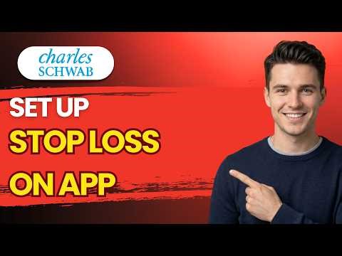 How to Set Up Stop Loss on Charles Schwab App [2026 Full Guide]