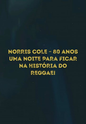 Norris Cole: 80 Anos de História do Reggae