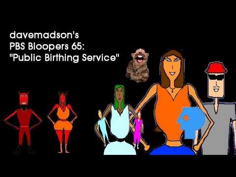 davemadson's PBS Bloopers 65: Public Birthing Service