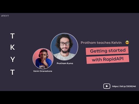 Getting started with RapidAPI with Pratham Kumar