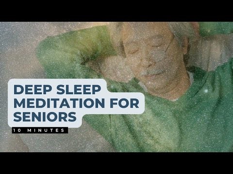Deep Sleep Meditation for Seniors | Calm an Overactive Mind and Reduce Anxiety