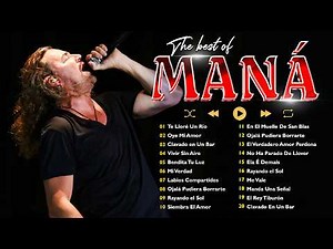 Los Grandes Éxitos de Maná - Maná Sus Mejores Éxitos Enganchados