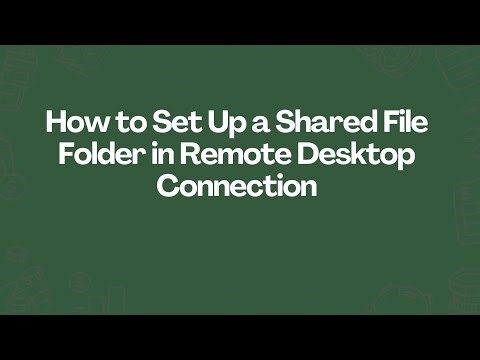 How to Set Up a Shared File Folder in Remote Desktop Connection