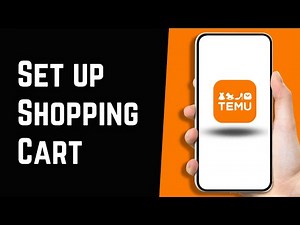 How To Set Up and Manage Your Temu App Shopping Cart
