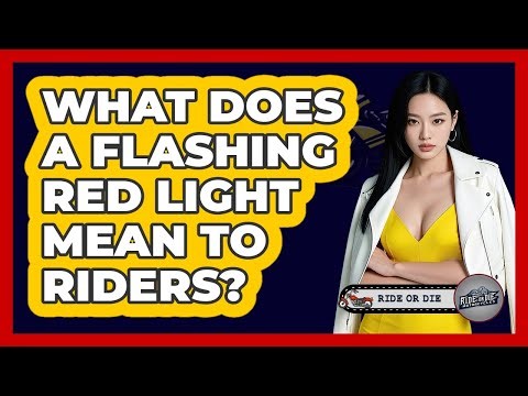 What Does A Flashing Red Light Mean To Riders?