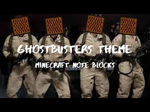 Ghostbusters Theme - MINECRAFT NOTE BLOCK