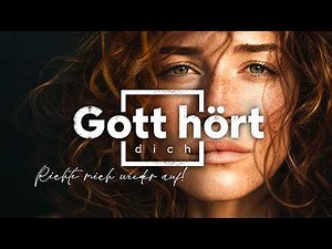 🎵✝️ Gott hört dich! | Hilfe und Trost bei Sorgen, Leid und Erschöpfung