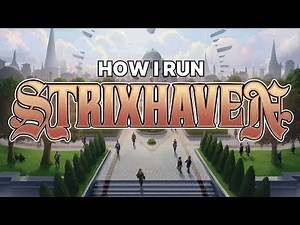 How I Run Strixhaven