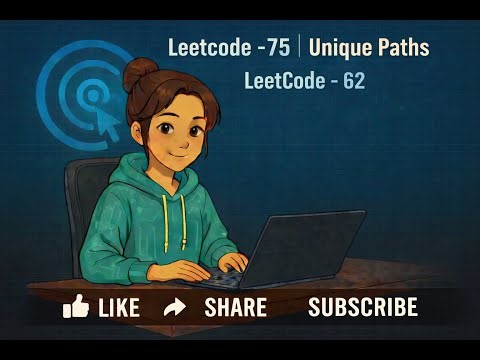 Leetcode -75 | Unique Paths | LeetCode - 62