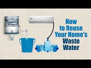 How to Reuse Your Home's Waste Water | Greywater Recycling