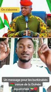 un message pour les burkinabès 🇧🇫 venue de la Guinée équatoriale 🇬🇶