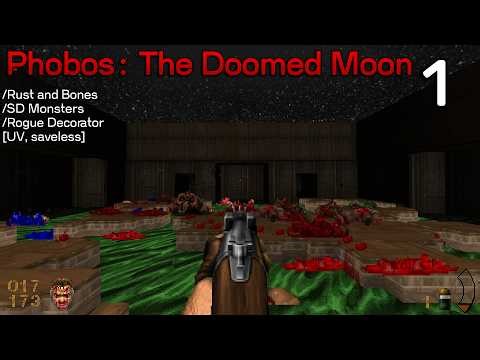 Doom 1 | Phobos: the Doomed Moon + Rust and Bones | Part 1