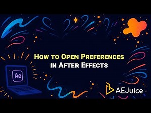 How to Open Preferences in After Effects – AEJuice Tutorials