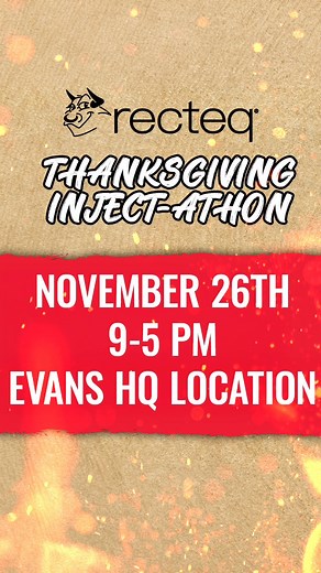 Our 2nd Annual Thanksgiving Inject-athon is happening Wednesday, Nov 26 • 9AM–5PM at the Evans Experience Center! Bring your thawed turkey and we’ll inject it with recteq Poultry Injection—FREE 🦃 Don’t forget a roasting pan or bag to take it home! | Recteq