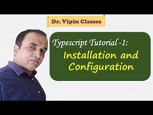 Typescript Tutorial -1 | Installation and Configuration of Typescript | Dr Vipin Classses