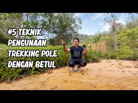 Cara Penggunaan Hiking Stick Dengan Betul