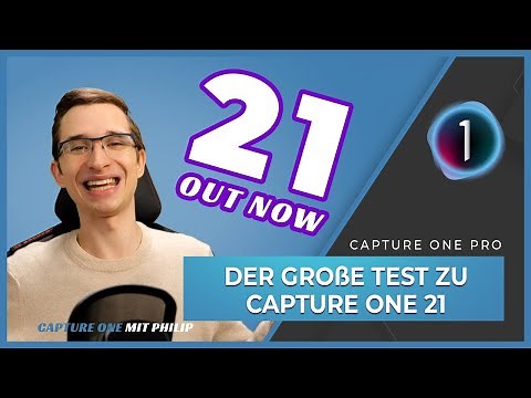 CAPTURE ONE 21 - DER GROßE TEST mit PHILIP REICHWEIN | #captureone21