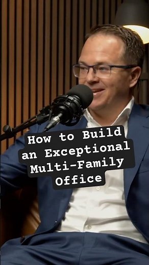 How to Build an Exceptional Multi-Family Office