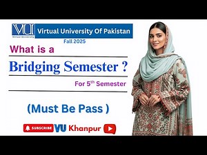𝐖𝐡𝐚𝐭 𝐢𝐬 𝐁𝐫𝐢𝐝𝐠𝐢𝐧𝐠 𝐒𝐞𝐦𝐞𝐬𝐭𝐞𝐫 ? 𝐈𝐭𝐬 𝐈𝐦𝐩𝐨𝐫𝐭𝐚𝐧𝐜𝐞 | 𝐁𝐒 5𝐭𝐡 𝐒𝐞𝐦𝐞𝐬𝐭𝐞𝐫 𝐀𝐝𝐦𝐢𝐬𝐬𝐢𝐨𝐧𝐬 | 𝐅𝐚𝐥𝐥 2025 𝐕𝐔 𝐀𝐝𝐦𝐢𝐬𝐬𝐢𝐨𝐧𝐬