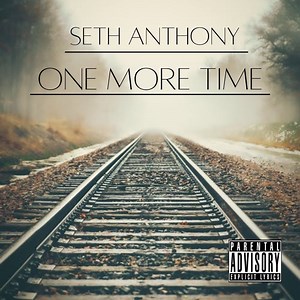 One More Time - Seth Anthony: Song Lyrics, Music Videos & Concerts