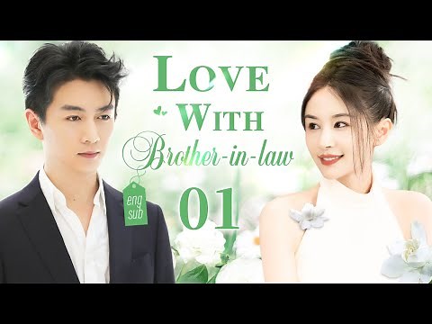 [Eng-Sub] Love With Brother-in-law EP01｜Chinese drama｜Forbidden Love