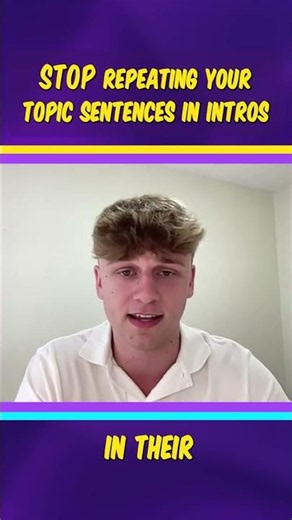 STOP repeating your topic sentences in intros